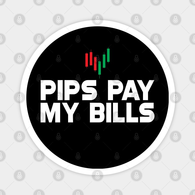 Forex Trader - Pips pay my bills Magnet by KC Happy Shop